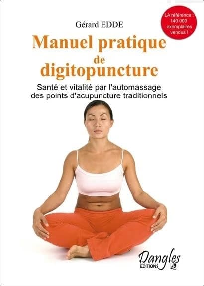 Manuel pratique de digitopuncture (3e éd.) Gérard Edde