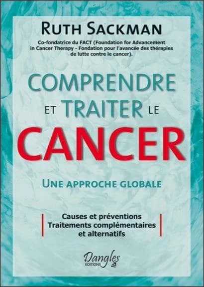 Comprendre et traiter le cancer : approches alternatives aux théories, aux traitements et à la prévention du cancer