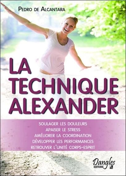La technique Alexander : principes et pratique