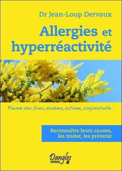 Allergies et hyperréactivité : rhume des foins, eczéma, asthme, conjonctivite : ça se soigne ! : tous les traitements et la prévention : dialogues santé...