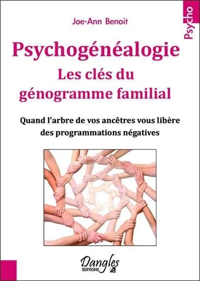 Psychogénéalogie : les clés du génogramme familial ([Nouvelle éd.]) Joe-Ann Benoit ; un ouvrage paru sous la direction de Stéphanie Assante