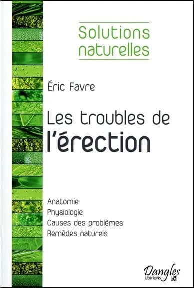 Les troubles de l'érection : les solutions naturelles pour retrouver sa vigueur sexuelle