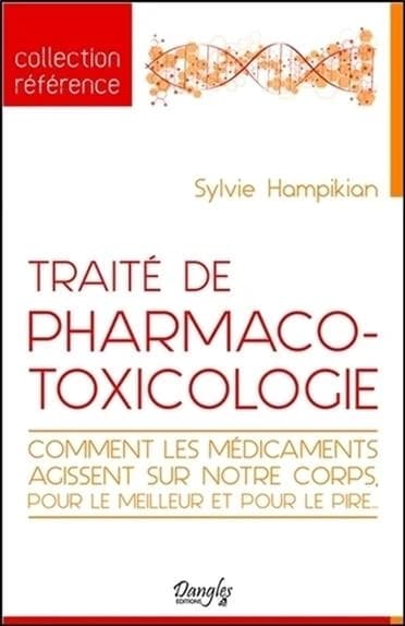 Traité de pharmaco-toxicologie : comment les médicaments agissent sur notre corps pour le meilleur et pour le pire