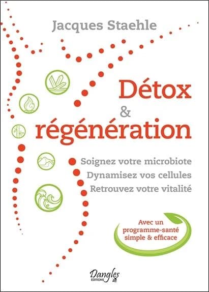 Détox & régénération : soignez votre microbiote, dynamisez vos cellules, retrouvez votre vitalité