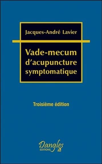 Vade-mecum d'acupuncture symptomatique (3e éd.) Jacques-André Lavier,... ; un ouvrage paru sous la direction de Cécile Carru