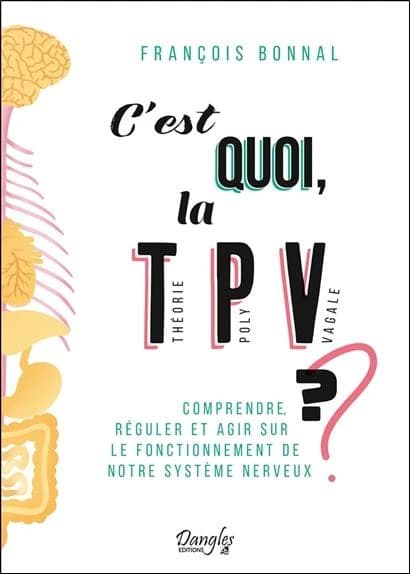 C'est quoi, la théorie poly vagale ? : comprendre, réguler et agir sur le fonctionnement de notre système nerveux