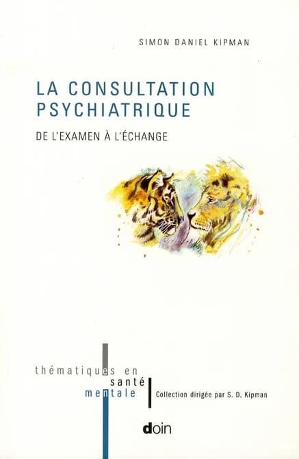 La consultation psychiatrique : de l'examen à l'échange