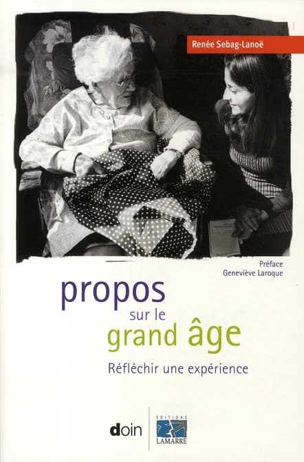 Propos sur le grand âge : réfléchir une expérience