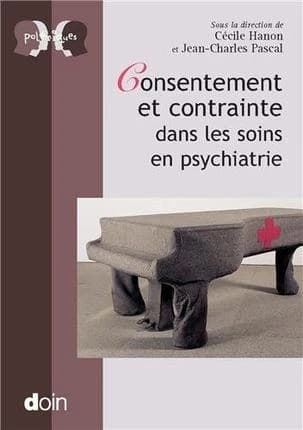 Consentement et contraintes dans les soins en psychiatrie
