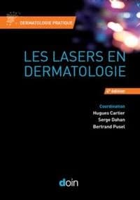Les lasers en dermatologie (4e éd.) coordination Serge Dahan, Bertrand Pusel, Hugues Cartier