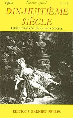 Dix-huitième siècle n.12 : représentations de la vie sexuelle