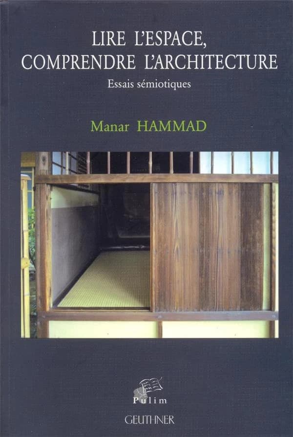 Lire l'espace, comprendre l'architecture : essais sémiotiques