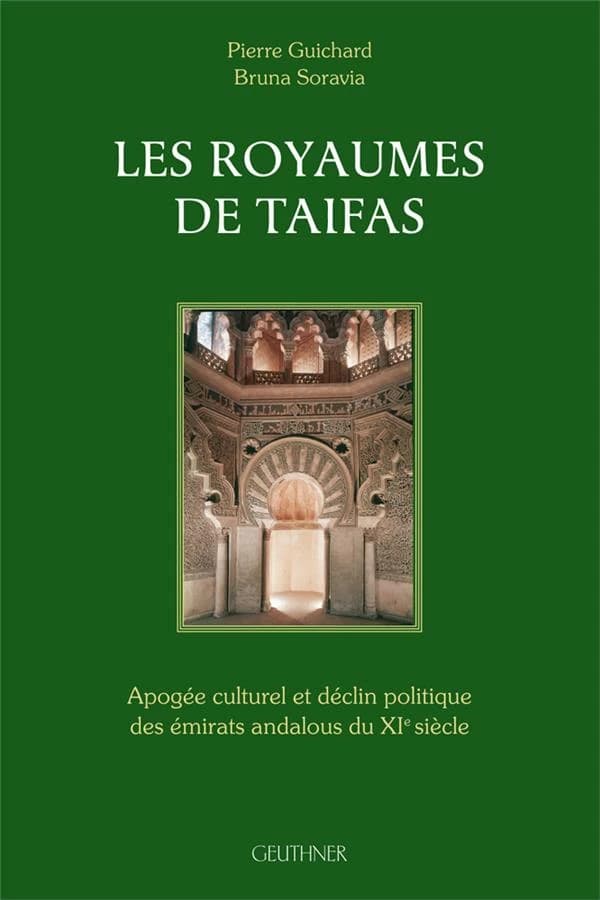 Les royaumes de Taifas : apologie culturelle et déclin politique des émirats andalous du XIe siècle