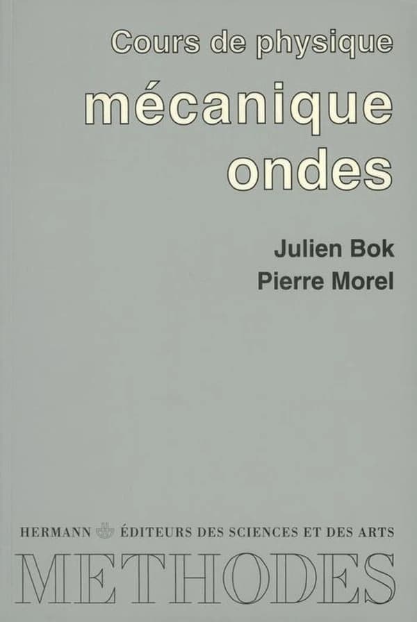 Mécanique, ondes (Nouv. éd., rev. et corr.) Julien Bok, Pierre Morel