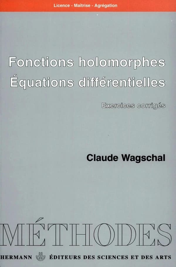 Fonctions holomorphes, équations différentielles : exercices corrigés