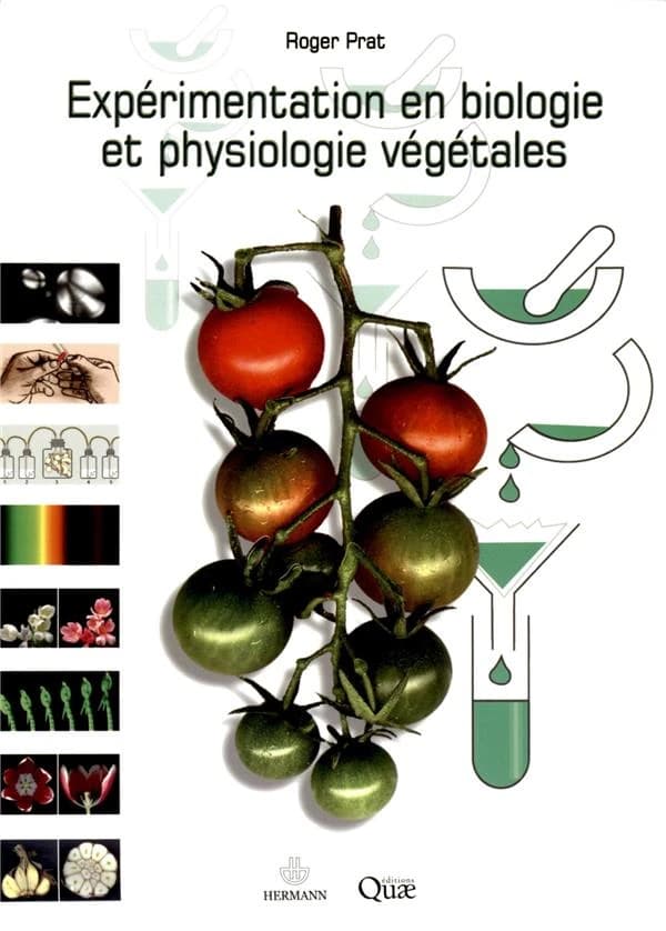Expérimentation en biologie et physiologie végétales : trois cents manipulations ([Nouvelle éd.]) Roger Prat ; préface d'Annie Mamecier