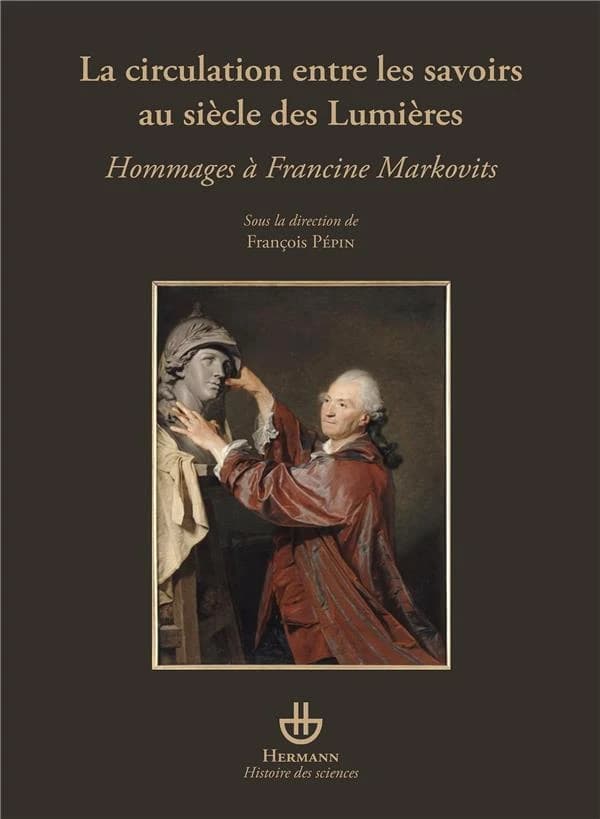 La circulation entre les savoirs au siècle des Lumières : hommages à Francine Markovits