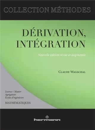 Dérivation, intégration (Nouvelle éd. revue et augmentée) Claude Wagschal par Claude Wagschal - LivreZone Maroc