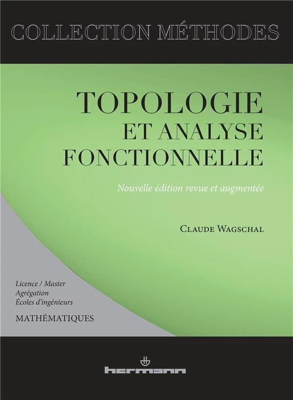 Topologie et analyse fonctionnelle (Nouvelle éd. revue et augmentée) Claude Wagschal