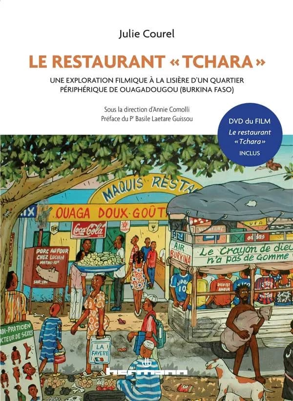 Le restaurant Tchara : une exploration filmique à la lisière d'un quartier périphérique de Ouagadougou, Burkina Faso