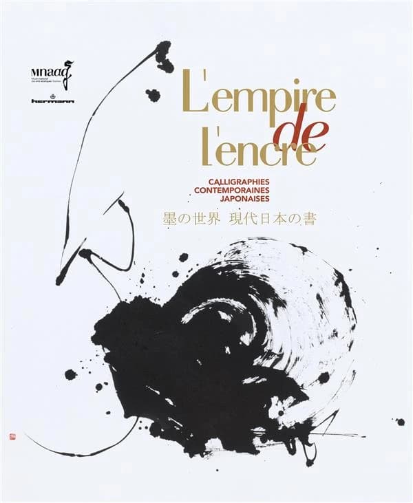 L'empire de l'encre : calligraphies contemporaines japonaises : [exposition, Paris, Musée national des arts asiatiques-Guimet, 21 octobre 2015-11 janvier 2016]