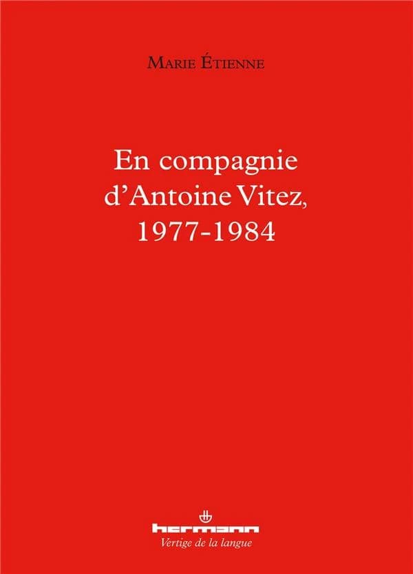 En compagnie d'Antoine Vitez, 1977-1984