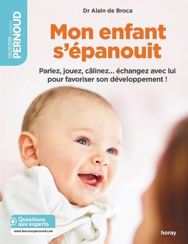 Mon enfant s'épanouit : parlez, jouez, câlinez, échangez avec lui pour favoriser son développement !