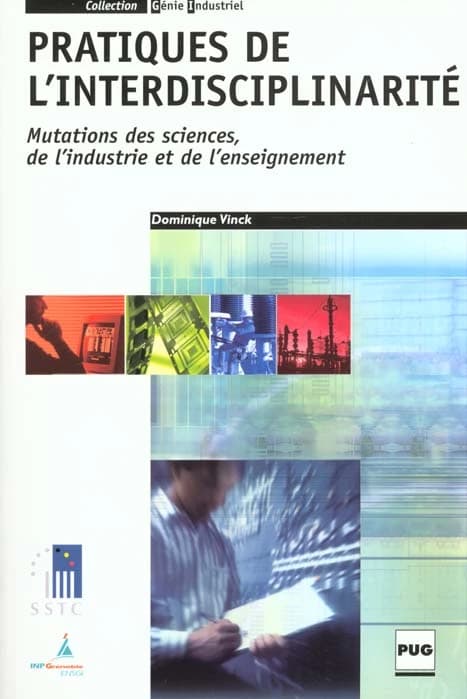 Pratiques de l'interdisciplinarité : mutations des sciences, de l'industrie et de l'enseignement