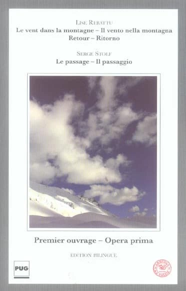 Le vent dans la montagne ; Retour. Le passage (Éd. bilingue) Lise Rebattu ; Serge Stolf ; [trad. en italien par Emanuela Nanni] : Il vento nella montagna