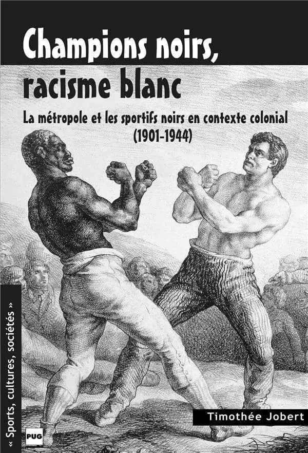 Champions noirs, racisme blanc ? : la Métropole et les sportifs noirs en contexte colonial (1901-1944)