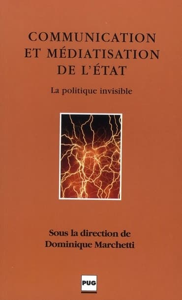Communication et médiatisation de l'État : la politique invisible