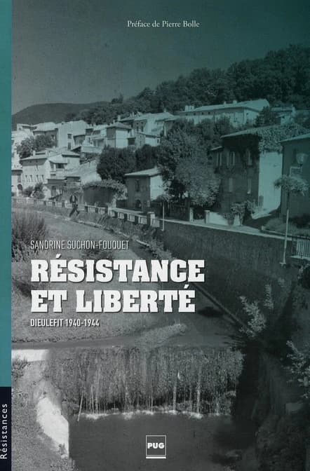 Résistance et liberté : Dieulefit, 1940-1944