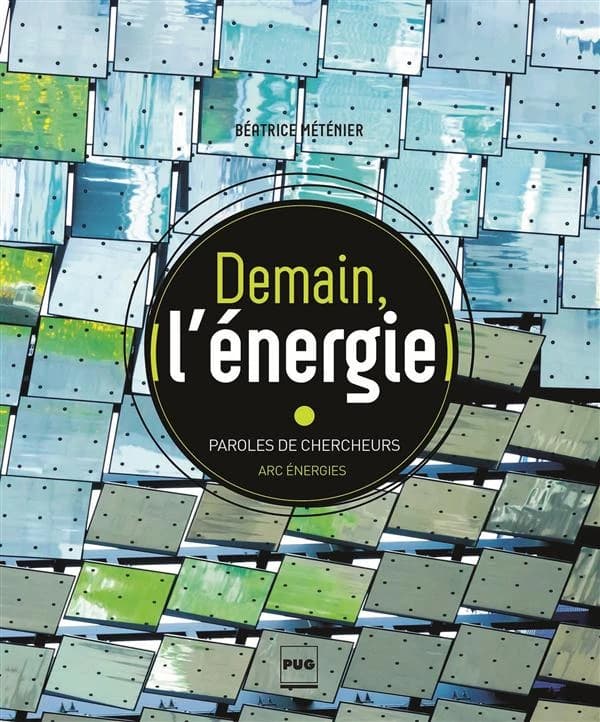 Demain, l'énergie : paroles de chercheurs, ARC énergies