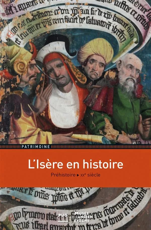 L'Isère en histoire : Préhistoire-XXe siècle