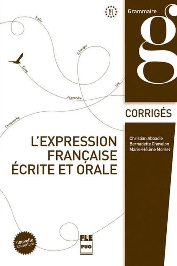 L'expression française écrite et orale : Corrigés des exercices