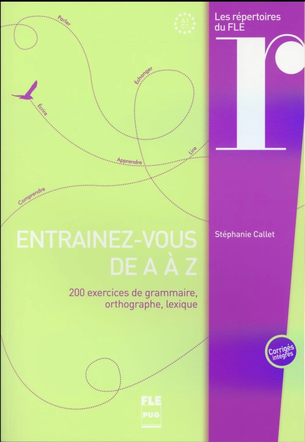 Entraînez-vous de A à Z : 200 exercices de grammaire, orthographe, lexique