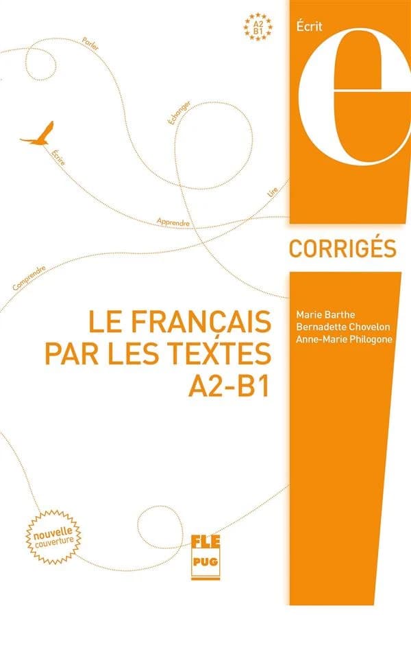 Le français par les textes, A2-B1. 1 : corrigés des exercices