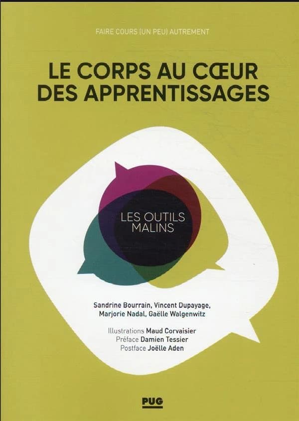 Le corps au coeur des apprentissages : faire cours, un peu, autrement, 97 activités et 8 éclairages théoriques