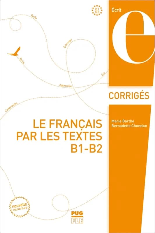 Le français par les textes B1-B2 : corrigés des exercice