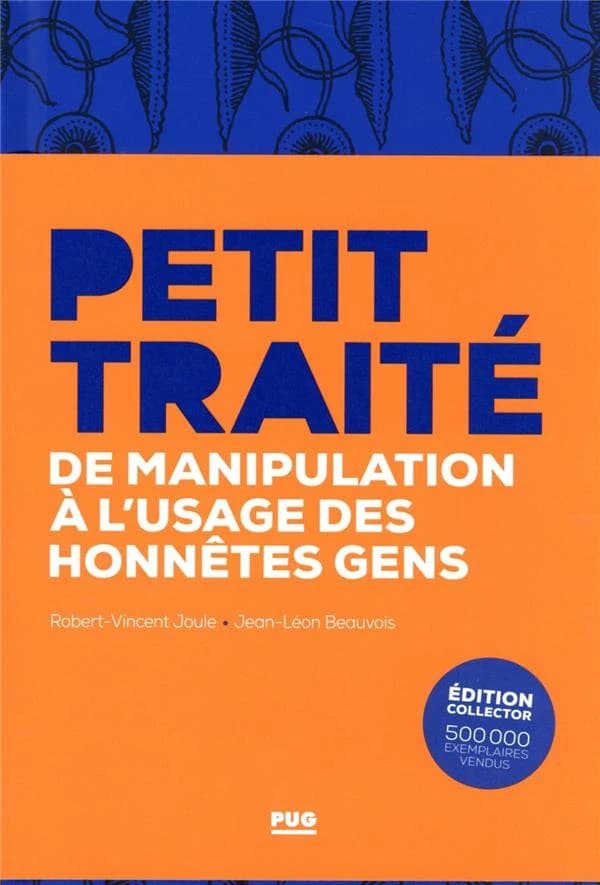 Petit traité de manipulation à l'usage des honnêtes gens ([Éd. collector]) Robert-Vincent Joule, Jean-Léon Beauvois