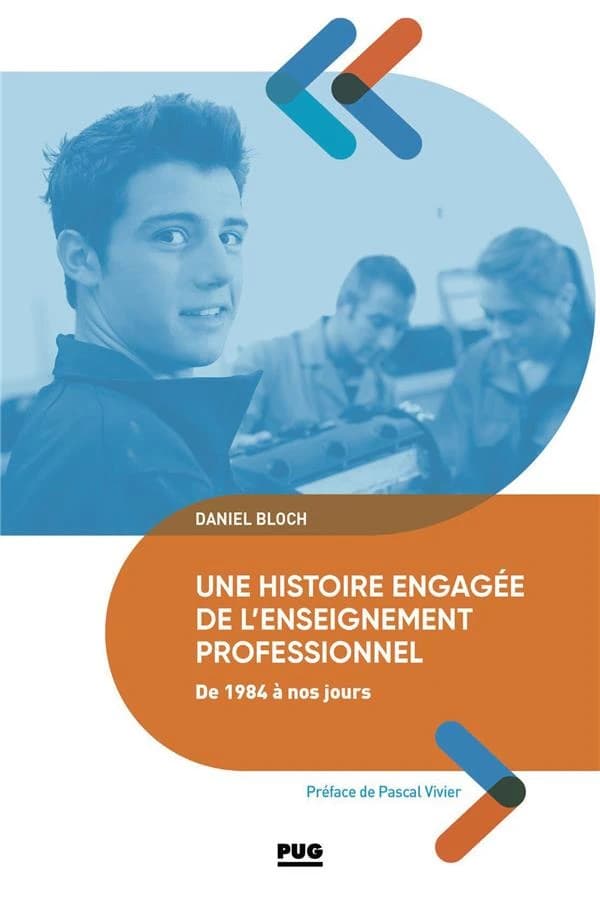 Une histoire engagée de l'enseignement professionnel de 1984 à nos jours : du baccalauréat professionnel aux campus des métiers et des qualifications