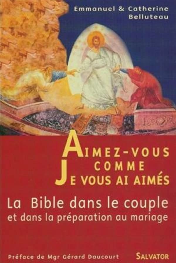"Aimez-vous comme je vous ai aimés" : la Bible dans le couple et dans la préparation au mariage