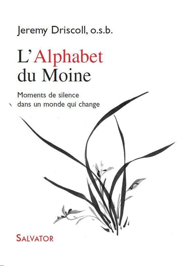 L'alphabet du moine : moments de silence dans un monde qui change