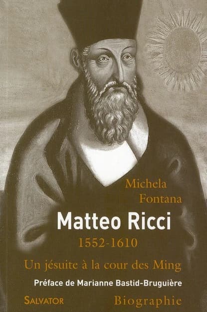 Matteo Ricci : un jésuite à la cour des Ming