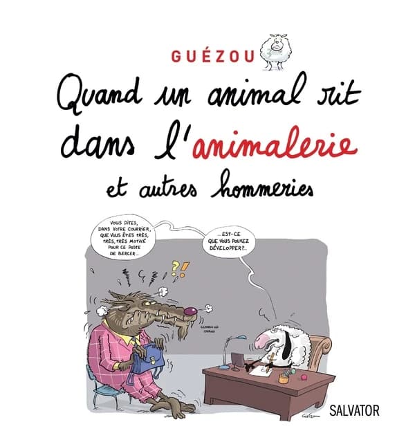 Quand un animal rit dans l'animalerie : et autres hommeries