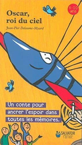 Oscar, roi du ciel : un conte pour ancrer l'espoir dans toutes les mémoires