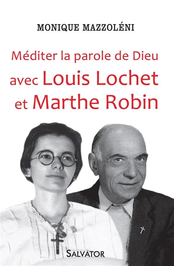 Méditer la parole de dieu avec Louis Lochet et Marthe Robin