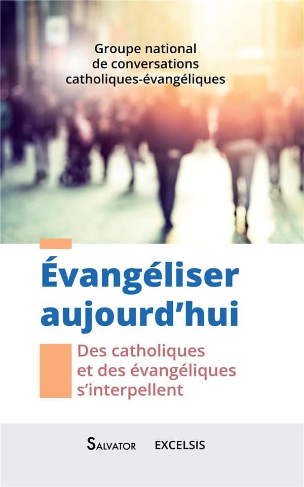 Évangéliser aujourd'hui : des catholiques et des évangéliques s'interpellent