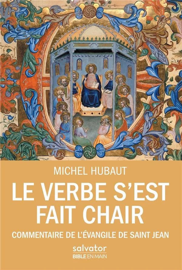"Le Verbe s'est fait chair" : commentaire de l'Évangile de saint Jean