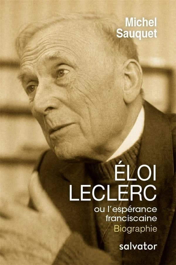 Éloi Leclerc ou L'espérance franciscaine